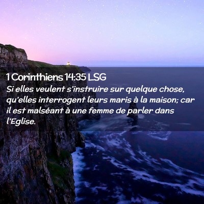 Picture 02 - 1 Corinthiens 14:35 LSG - Si elles veulent s'instruire sur quelque chose, - Bible Verse Picture