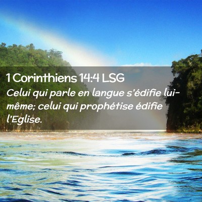 Picture 02 - 1 Corinthiens 14:4 LSG - Celui qui parle en langue s'édifie lui-même; - Bible Verse Picture