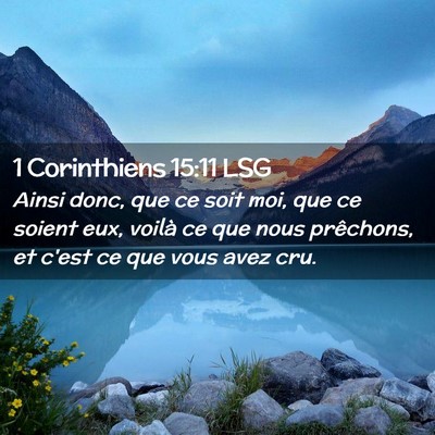 Picture 02 - 1 Corinthiens 15:11 LSG - Ainsi donc, que ce soit moi, que ce soient eux, - Bible Verse Picture