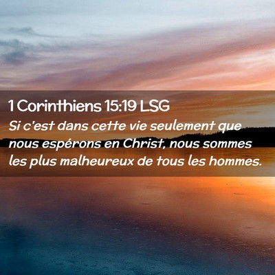 Picture 02 - 1 Corinthiens 15:19 LSG - Si c'est dans cette vie seulement que nous - Bible Verse Picture