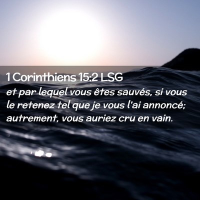 Picture 02 - 1 Corinthiens 15:2 LSG - et par lequel vous êtes sauvés, si vous le - Bible Verse Picture