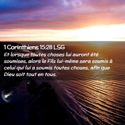 Picture 02 - 1 Corinthiens 15:28 LSG - Et lorsque toutes choses lui auront été - Bible Verse Picture