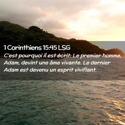 Picture 02 - 1 Corinthiens 15:45 LSG - C'est pourquoi il est écrit: Le premier homme, - Bible Verse Picture