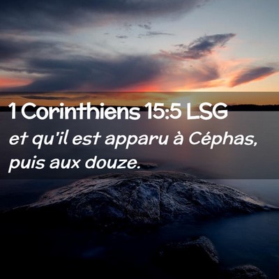 Picture 02 - 1 Corinthiens 15:5 LSG - et qu'il est apparu à Céphas, puis aux - Bible Verse Picture