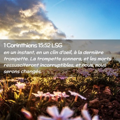 Picture 02 - 1 Corinthiens 15:52 LSG - en un instant, en un clin d'oeil, à la dernière - Bible Verse Picture