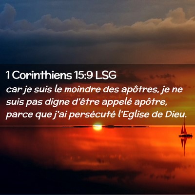 Picture 02 - 1 Corinthiens 15:9 LSG - car je suis le moindre des apôtres, je ne suis - Bible Verse Picture