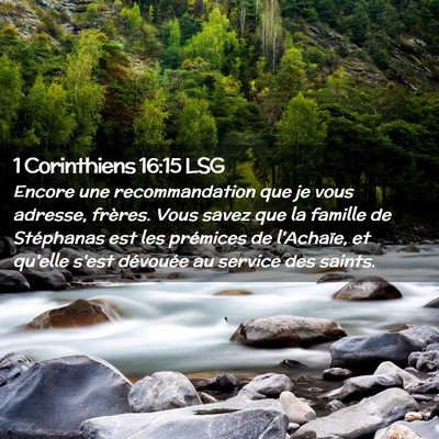 Picture 02 - 1 Corinthiens 16:15 LSG - Encore une recommandation que je vous adresse, - Bible Verse Picture