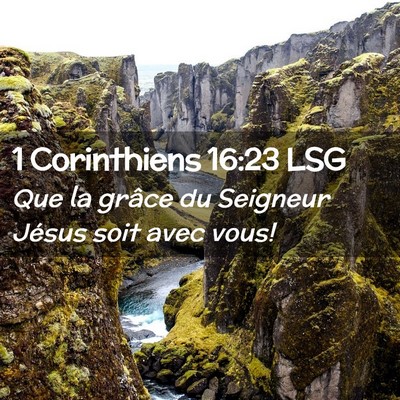 Picture 02 - 1 Corinthiens 16:23 LSG - Que la grâce du Seigneur Jésus soit avec - Bible Verse Picture