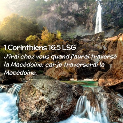 Picture 02 - 1 Corinthiens 16:5 LSG - J'irai chez vous quand j'aurai traversé la - Bible Verse Picture