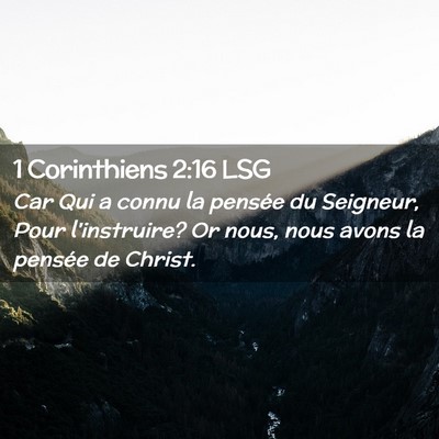 Picture 02 - 1 Corinthiens 2:16 LSG - Car Qui a connu la pensée du Seigneur, Pour - Bible Verse Picture