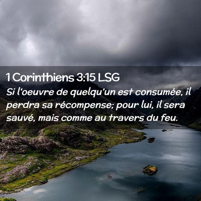 Picture 02 - 1 Corinthiens 3:15 LSG - Si l'oeuvre de quelqu'un est consumée, il perdra - Bible Verse Picture