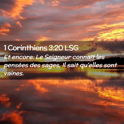 Picture 02 - 1 Corinthiens 3:20 LSG - Et encore: Le Seigneur connaît les pensées des - Bible Verse Picture