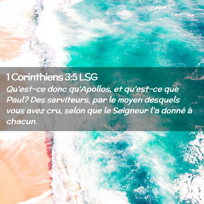 Picture 02 - 1 Corinthiens 3:5 LSG - Qu'est-ce donc qu'Apollos, et qu'est-ce que Paul? - Bible Verse Picture