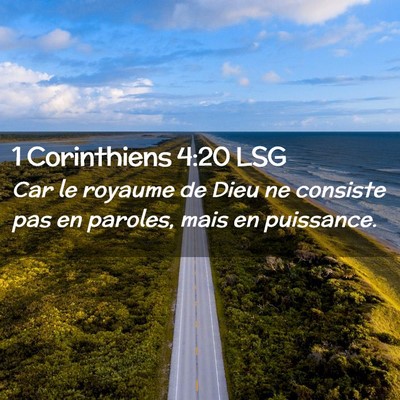 Picture 02 - 1 Corinthiens 4:20 LSG - Car le royaume de Dieu ne consiste pas en - Bible Verse Picture