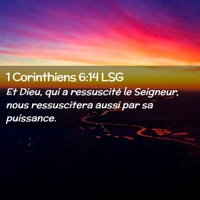 Picture 02 - 1 Corinthiens 6:14 LSG - Et Dieu, qui a ressuscité le Seigneur, nous - Bible Verse Picture