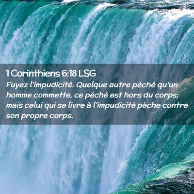 Picture 02 - 1 Corinthiens 6:18 LSG - Fuyez l'impudicité. Quelque autre péché qu'un - Bible Verse Picture