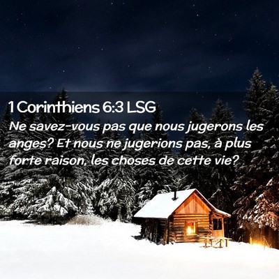 Picture 02 - 1 Corinthiens 6:3 LSG - Ne savez-vous pas que nous jugerons les anges? Et - Bible Verse Picture