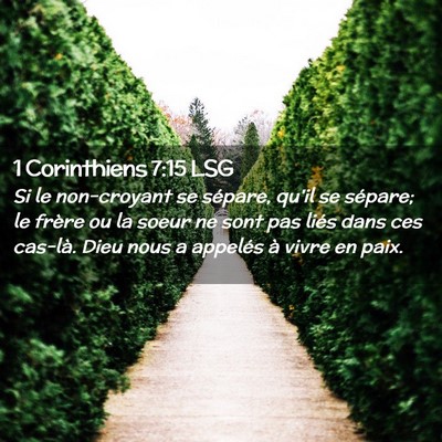 Picture 02 - 1 Corinthiens 7:15 LSG - Si le non-croyant se sépare, qu'il se sépare; - Bible Verse Picture