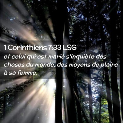 Picture 02 - 1 Corinthiens 7:33 LSG - et celui qui est marié s'inquiète des choses du - Bible Verse Picture