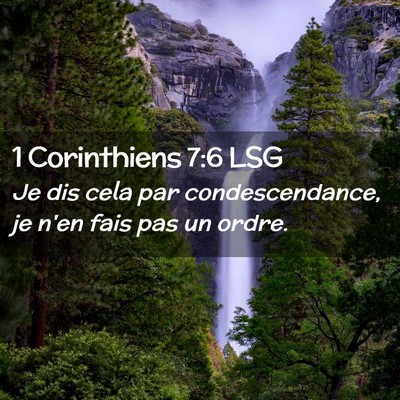 Picture 02 - 1 Corinthiens 7:6 LSG - Je dis cela par condescendance, je n'en fais pas - Bible Verse Picture