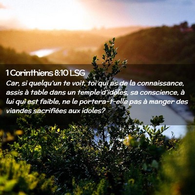 Picture 02 - 1 Corinthiens 8:10 LSG - Car, si quelqu'un te voit, toi qui as de la - Bible Verse Picture