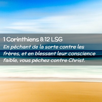 Picture 02 - 1 Corinthiens 8:12 LSG - En péchant de la sorte contre les frères, et en - Bible Verse Picture
