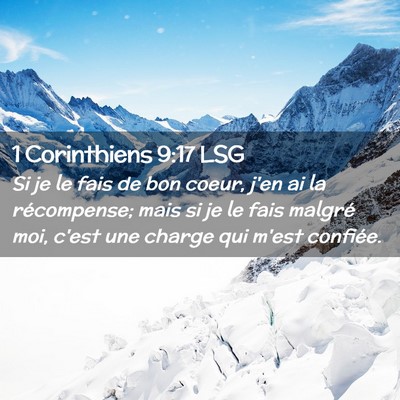Picture 02 - 1 Corinthiens 9:17 LSG - Si je le fais de bon coeur, j'en ai la - Bible Verse Picture