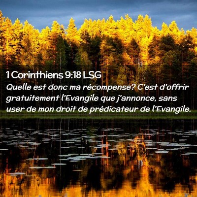 Picture 02 - 1 Corinthiens 9:18 LSG - Quelle est donc ma récompense? C'est d'offrir - Bible Verse Picture