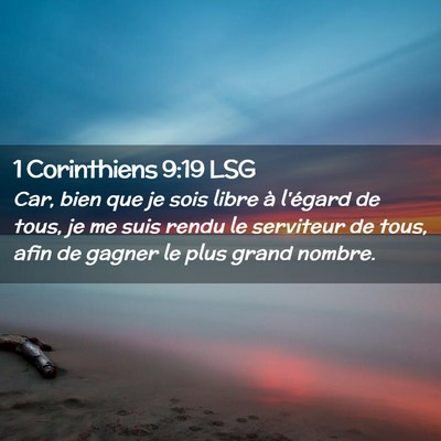 Picture 02 - 1 Corinthiens 9:19 LSG - Car, bien que je sois libre à l'égard de tous, - Bible Verse Picture