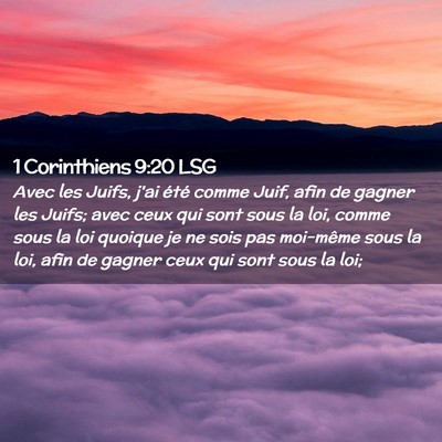 Picture 02 - 1 Corinthiens 9:20 LSG - Avec les Juifs, j'ai été comme Juif, afin de - Bible Verse Picture