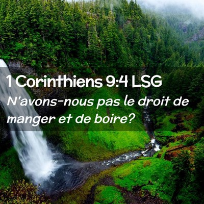 Picture 02 - 1 Corinthiens 9:4 LSG - N'avons-nous pas le droit de manger et de - Bible Verse Picture