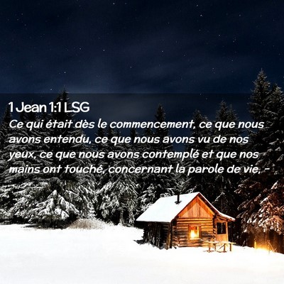 Picture 02 - 1 Jean 1:1 LSG - Ce qui était dès le commencement, ce que nous - Bible Verse Picture