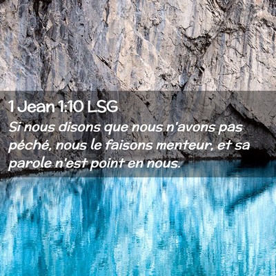 Picture 02 - 1 Jean 1:10 LSG - Si nous disons que nous n'avons pas péché, nous - Bible Verse Picture