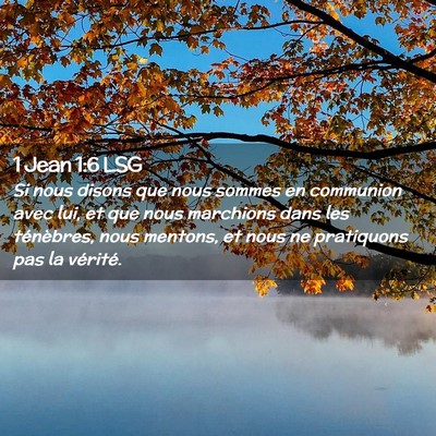 Picture 02 - 1 Jean 1:6 LSG - Si nous disons que nous sommes en communion avec - Bible Verse Picture