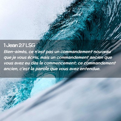 Picture 02 - 1 Jean 2:7 LSG - Bien-aimés, ce n'est pas un commandement nouveau - Bible Verse Picture