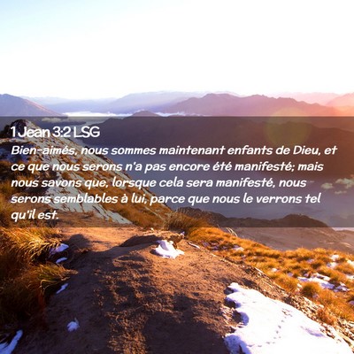 Picture 02 - 1 Jean 3:2 LSG - Bien-aimés, nous sommes maintenant enfants de - Bible Verse Picture