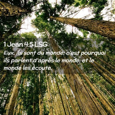 Picture 02 - 1 Jean 4:5 LSG - Eux, ils sont du monde; c'est pourquoi ils - Bible Verse Picture