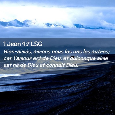 Picture 02 - 1 Jean 4:7 LSG - Bien-aimés, aimons nous les uns les autres; car - Bible Verse Picture
