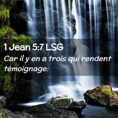 Picture 02 - 1 Jean 5:7 LSG - Car il y en a trois qui rendent - Bible Verse Picture