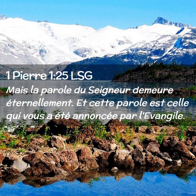 Picture 02 - 1 Pierre 1:25 LSG - Mais la parole du Seigneur demeure - Bible Verse Picture
