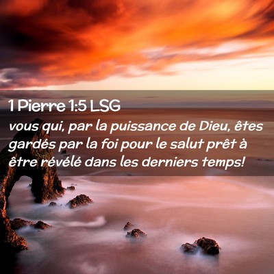 Picture 02 - 1 Pierre 1:5 LSG - vous qui, par la puissance de Dieu, êtes gardés - Bible Verse Picture