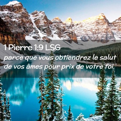 Picture 02 - 1 Pierre 1:9 LSG - parce que vous obtiendrez le salut de vos âmes - Bible Verse Picture