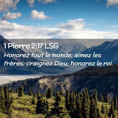 Picture 02 - 1 Pierre 2:17 LSG - Honorez tout le monde; aimez les frères; - Bible Verse Picture