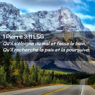Picture 02 - 1 Pierre 3:11 LSG - Qu'il s'éloigne du mal et fasse le bien, Qu'il - Bible Verse Picture