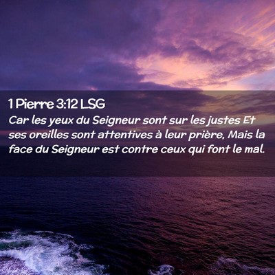 Picture 02 - 1 Pierre 3:12 LSG - Car les yeux du Seigneur sont sur les justes Et - Bible Verse Picture
