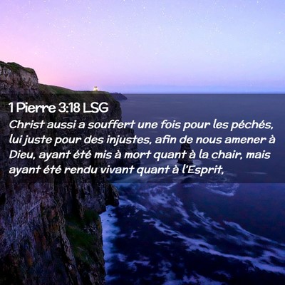 Picture 02 - 1 Pierre 3:18 LSG - Christ aussi a souffert une fois pour les - Bible Verse Picture
