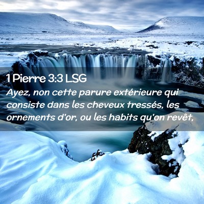 Picture 02 - 1 Pierre 3:3 LSG - Ayez, non cette parure extérieure qui consiste - Bible Verse Picture