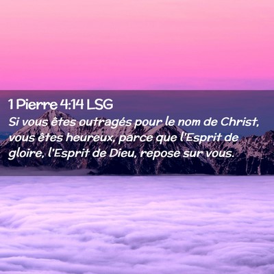 Picture 02 - 1 Pierre 4:14 LSG - Si vous êtes outragés pour le nom de Christ, - Bible Verse Picture