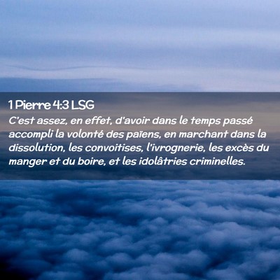 Picture 02 - 1 Pierre 4:3 LSG - C'est assez, en effet, d'avoir dans le temps - Bible Verse Picture