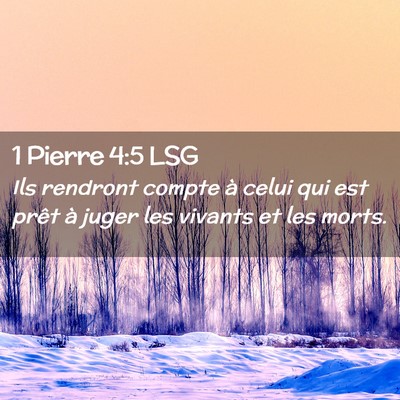 Picture 02 - 1 Pierre 4:5 LSG - Ils rendront compte à celui qui est prêt à - Bible Verse Picture